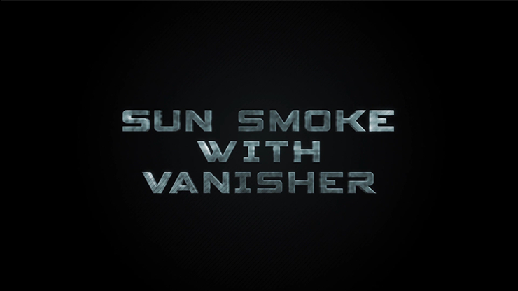 Sun Smoke with Vanisher (Gimmicks and Online Instructions) 