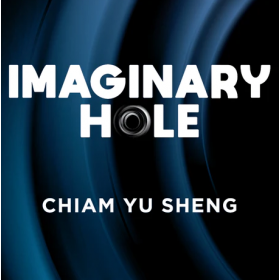 Imaginary Hole by Chiam Yu Sheng