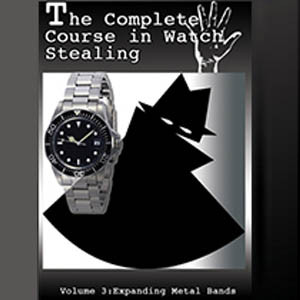 The complete course in watch stealing Vol 3 Expanding Metal Bands (DVD)