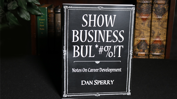 SHOW BUSINESS BUL*#%!T by Dan Sperry - Book