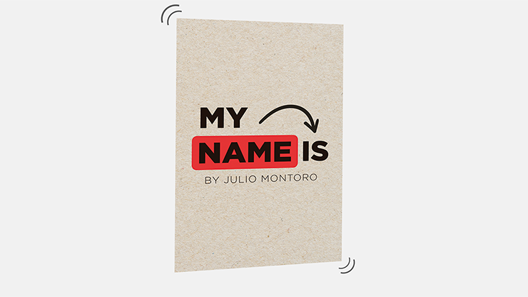 MY NAME IS (Gimmicks and Online Instructions) by Julio Montoro 