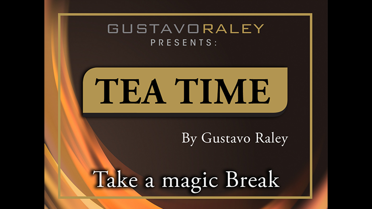 Tea Time (Gimmicks and Online Instructions) by Gustavo Raley 