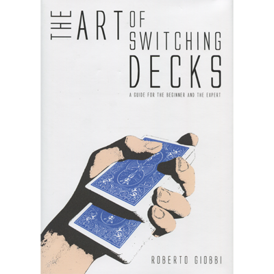 The Art of Switching Decks by Roberto Giobbi and Hermetic Press -Book