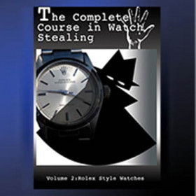 The complete course in watch stealing Vol 2 Rolex Style Watch (DVD)