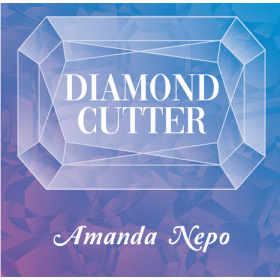  Diamond Cutter by Amanda Nepo Diamond Cutter by Amanda Nepo