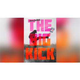 The Big Kick (Gimmicks and Online Instructions) by Liam Montier