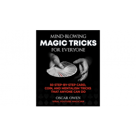Mind Blowing Magic Tricks for Everyone by Oscar Owen - Book