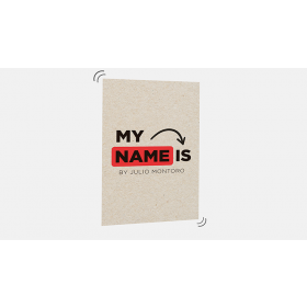 MY NAME IS (Gimmicks and Online Instructions) by Julio Montoro 